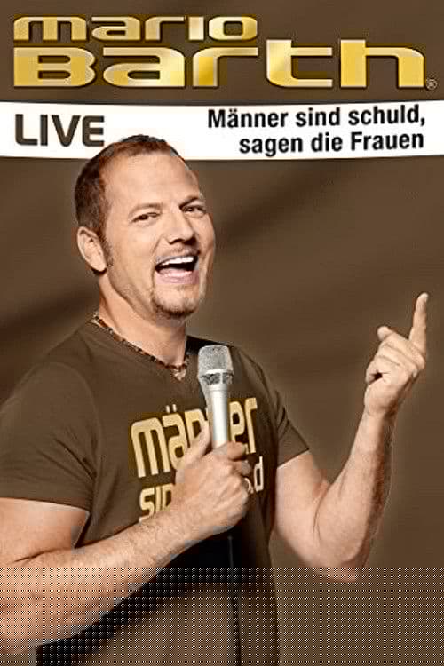 Mario Barth: Männer sind schuld, sagen die Frauen