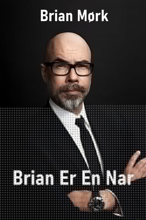 Brian Mørk - Brian Er En Nar