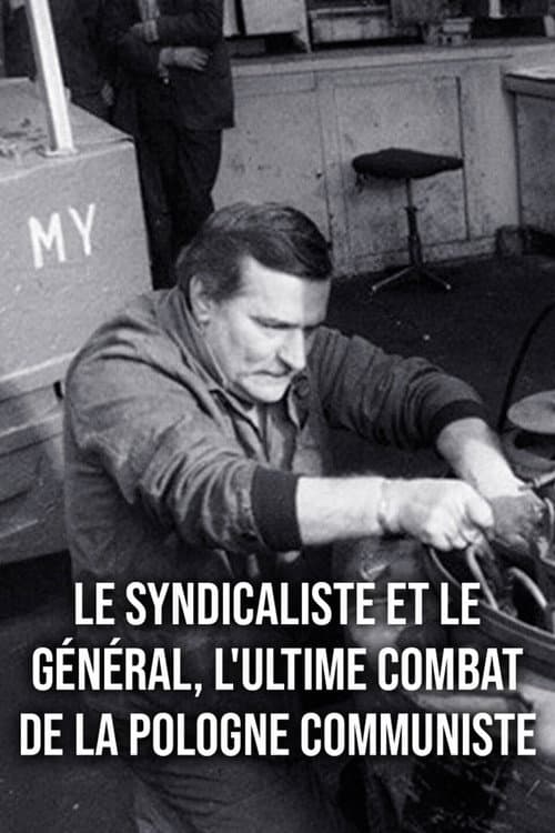 Le général et le syndicaliste, l'ultime combat de la Pologne communiste