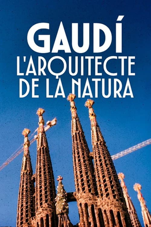 Gaudí, l'arquitecte de la natura