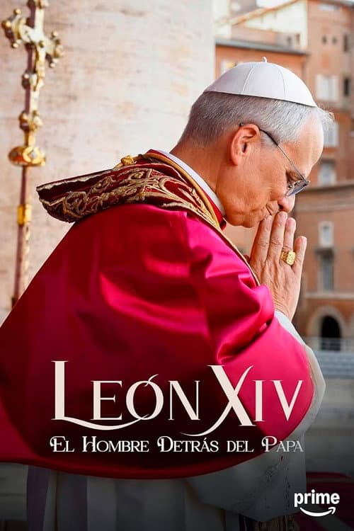 Leon XIV: El Hombre Detrás Del Papa