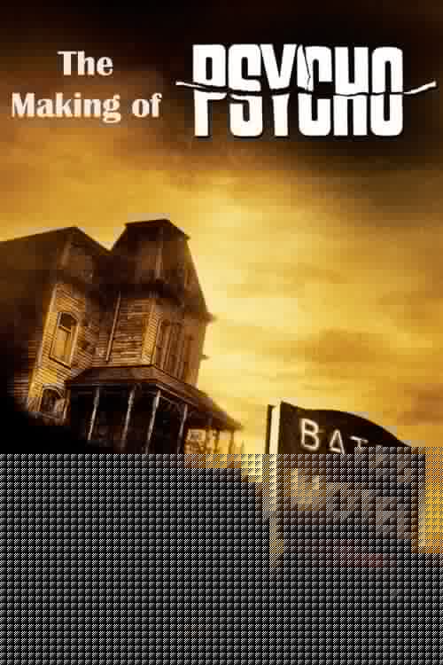 The Making of 'Psycho'