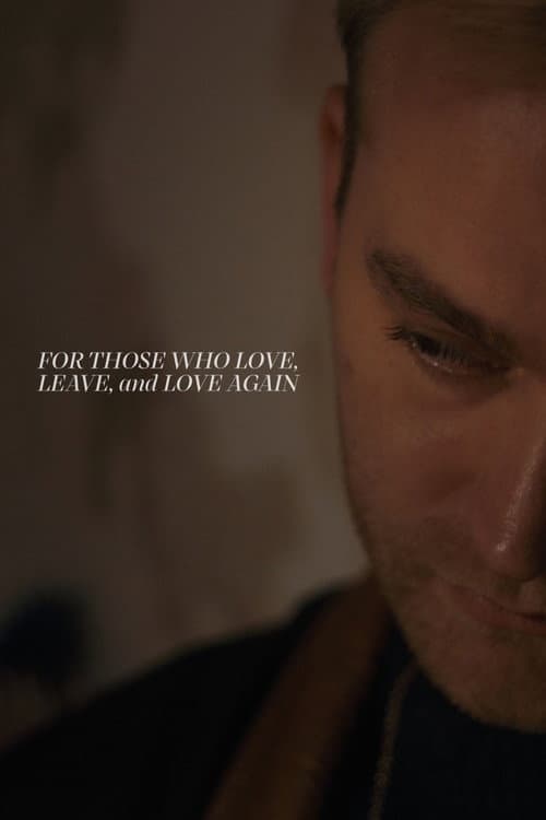 For Those Who Love, Leave, and Love Again