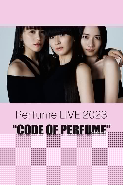Perfume LIVE 2023 “CODE OF PERFUME”
