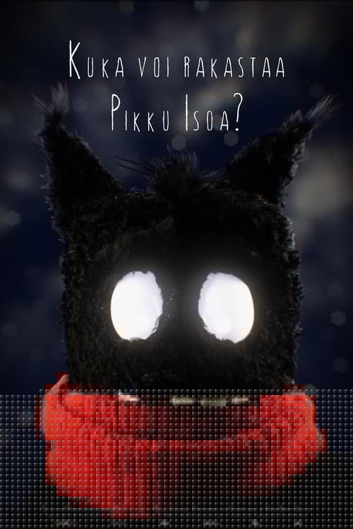Kuka voi rakastaa Pikku Isoa?