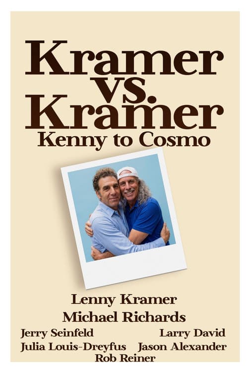 Kramer vs. Kramer: Kenny to Cosmo