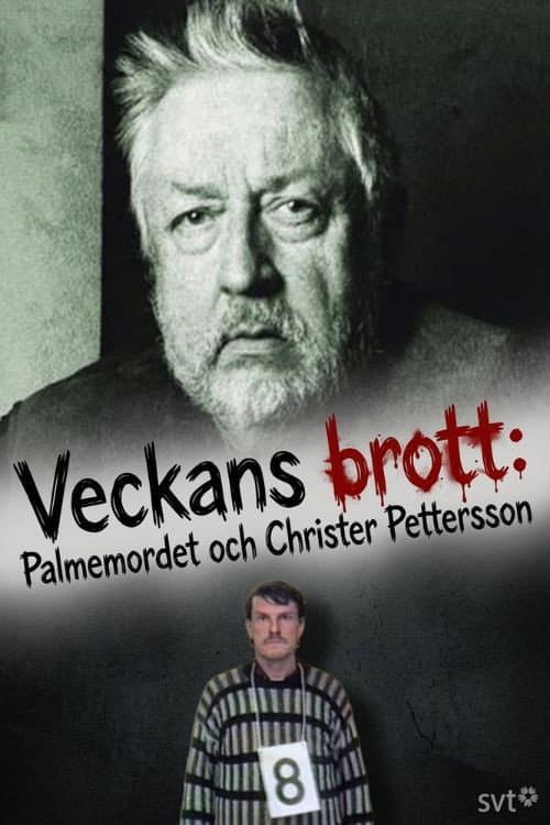Veckans brott: Palmemordet och Christer Pettersson