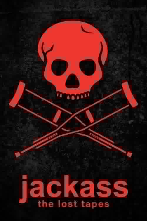 Jackass : The Lost Tapes