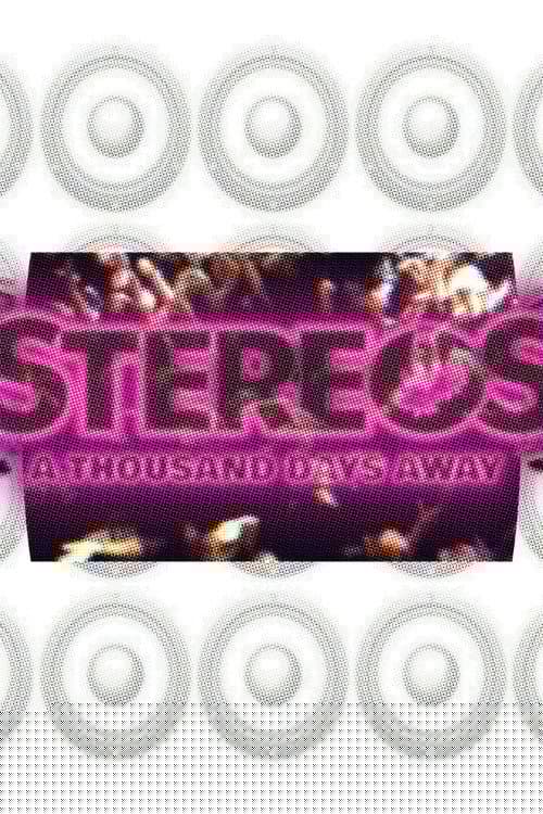 STEREOS: A Thousand Days Away