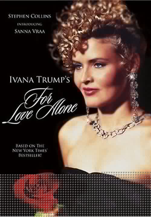 For Love Alone: The Ivana Trump Story