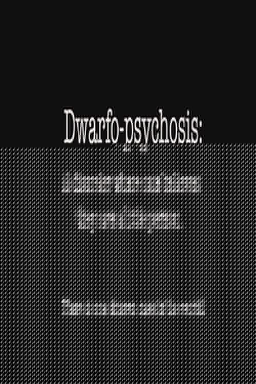 Dwarfo-Psychosis