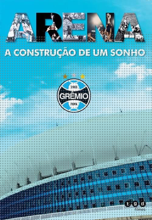 Arena - A Construção de um Sonho