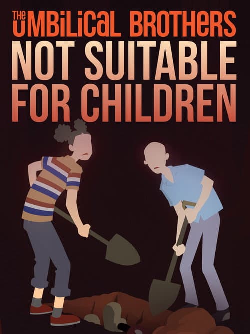The Umbilical Brothers - Not Suitable for Children