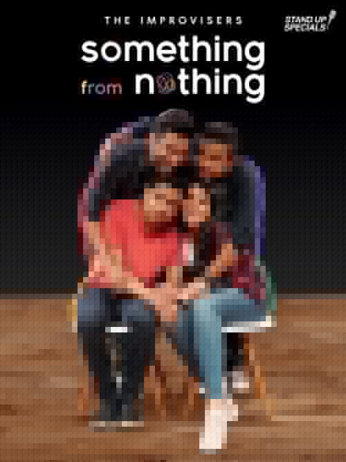 The Improvisers: Something from Nothing