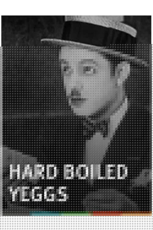 Hard Boiled Yeggs
