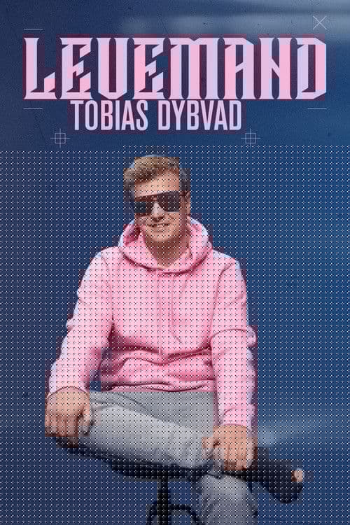 Tobias Dybvad: Levemand