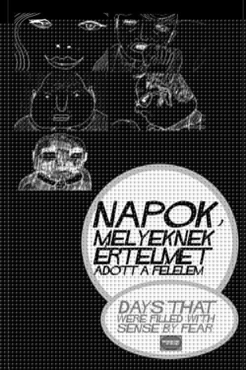 Napok, melyeknek értelmet adott a félelem