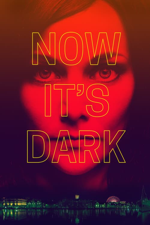 Now It's Dark