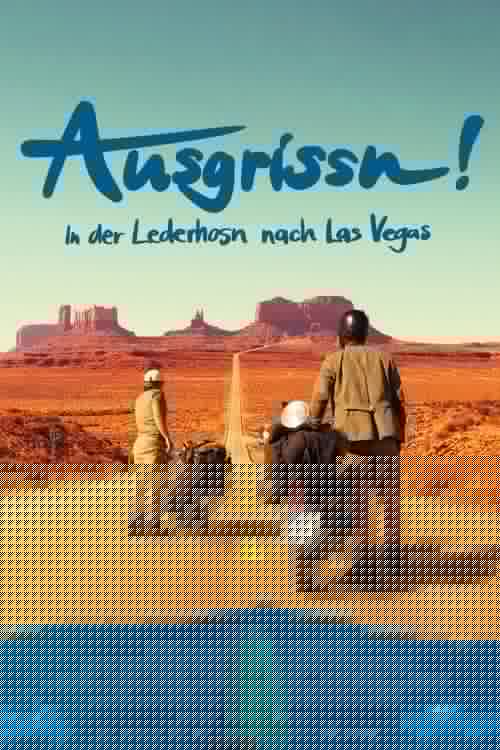 Ausgrissn! - In der Lederhosn nach Las Vegas