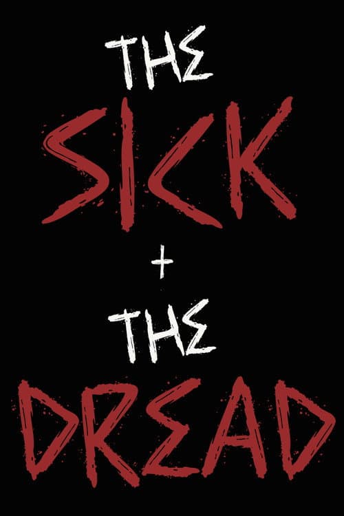 The Sick & The Dread