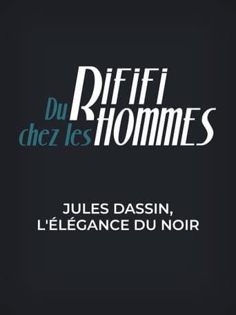Du rififi chez les hommes - Jules Dassin, l'élégance du noir
