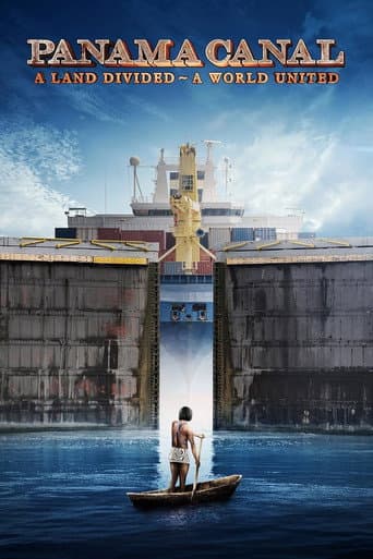 Panama Canal: A Land Divided ~ A World United