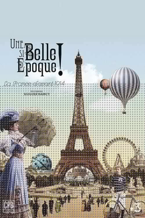 Une si belle époque ! La France d'avant 1914