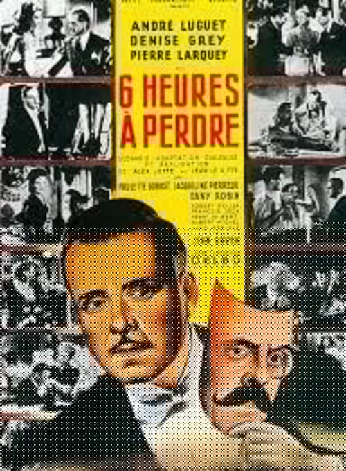 Six heures à perdre